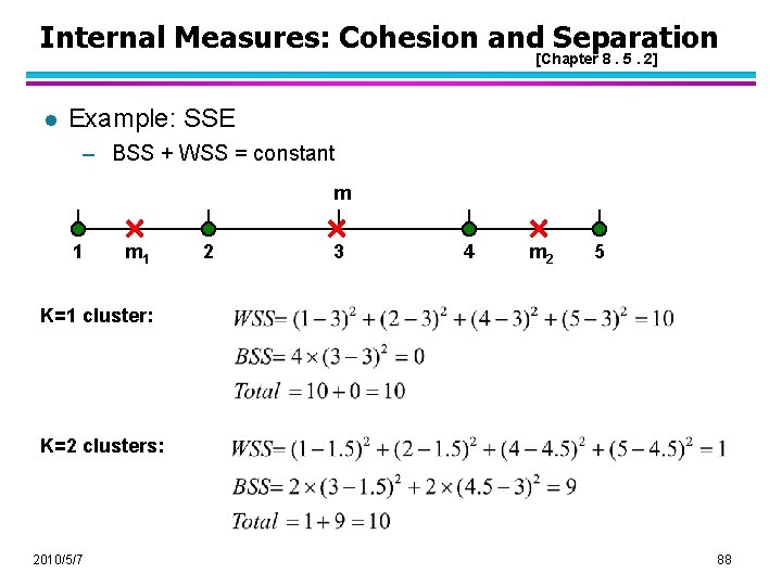 Internal Measures: Cohesion and Separation [Chapter 8. 5. 2] l Example: SSE – BSS