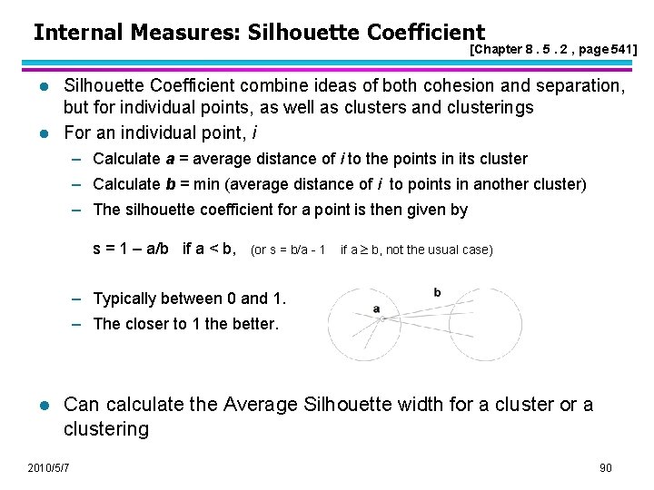 Internal Measures: Silhouette Coefficient [Chapter 8. 5. 2 , page 541] l l Silhouette