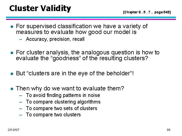 Cluster Validity l [Chapter 8. 5. 7 , page 548] For supervised classification we