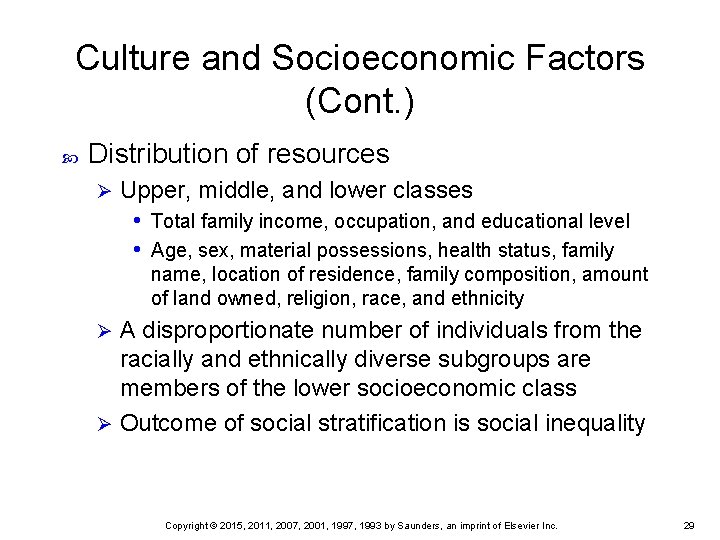 Culture and Socioeconomic Factors (Cont. ) Distribution of resources Ø Upper, middle, and lower