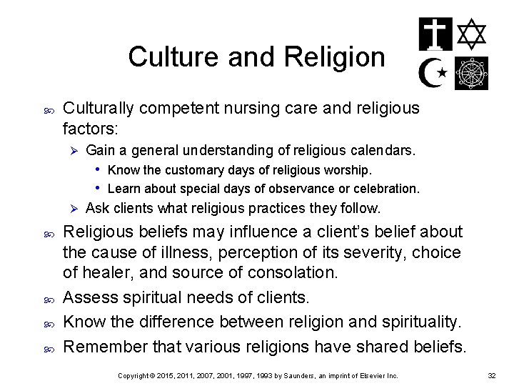 Culture and Religion Culturally competent nursing care and religious factors: Ø Gain a general