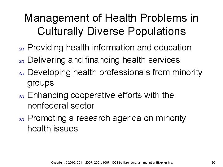 Management of Health Problems in Culturally Diverse Populations Providing health information and education Delivering