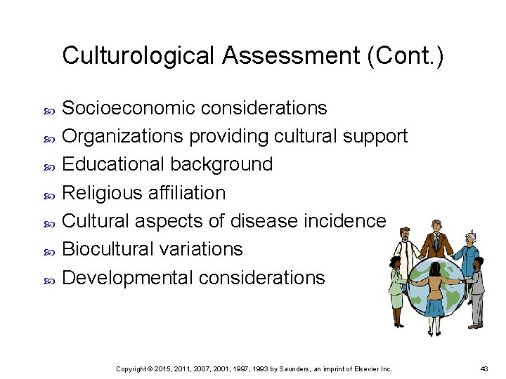 Culturological Assessment (Cont. ) Socioeconomic considerations Organizations providing cultural support Educational background Religious affiliation