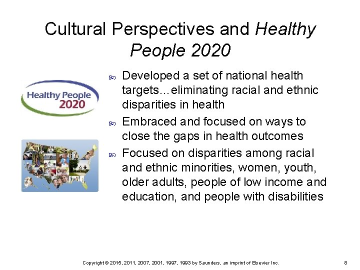 Cultural Perspectives and Healthy People 2020 Developed a set of national health targets…eliminating racial