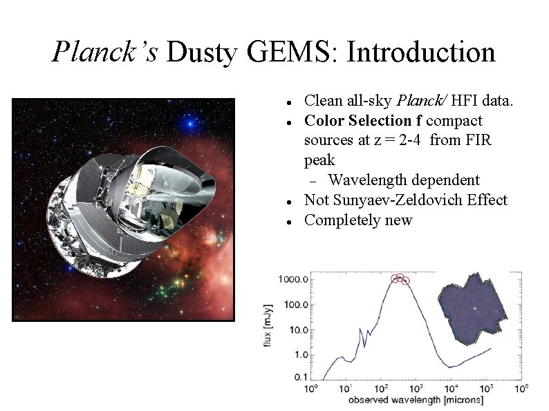 Planck’s Dusty GEMS: Introduction Clean all-sky Planck/ HFI data. Color Selection f compact sources