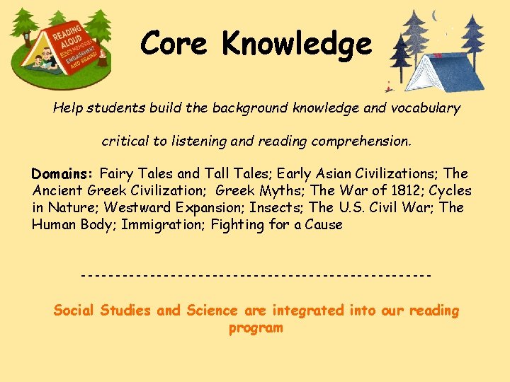 Core Knowledge Help students build the background knowledge and vocabulary critical to listening and