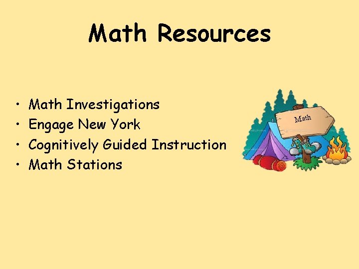 Math Resources • • Math Investigations Engage New York Cognitively Guided Instruction Math Stations