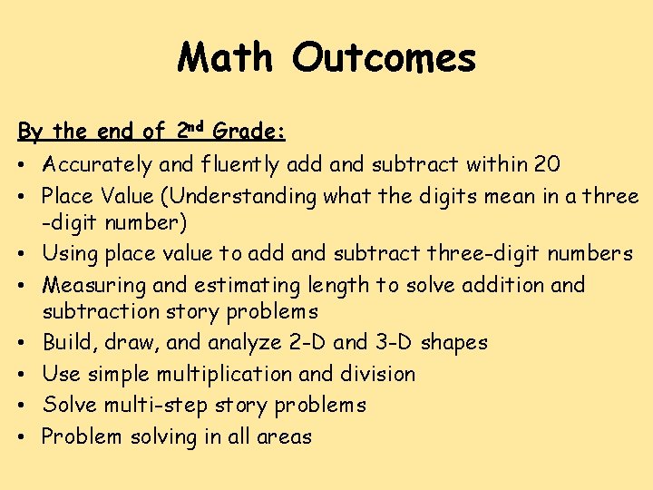Math Outcomes By the end of 2 nd Grade: • Accurately and fluently add