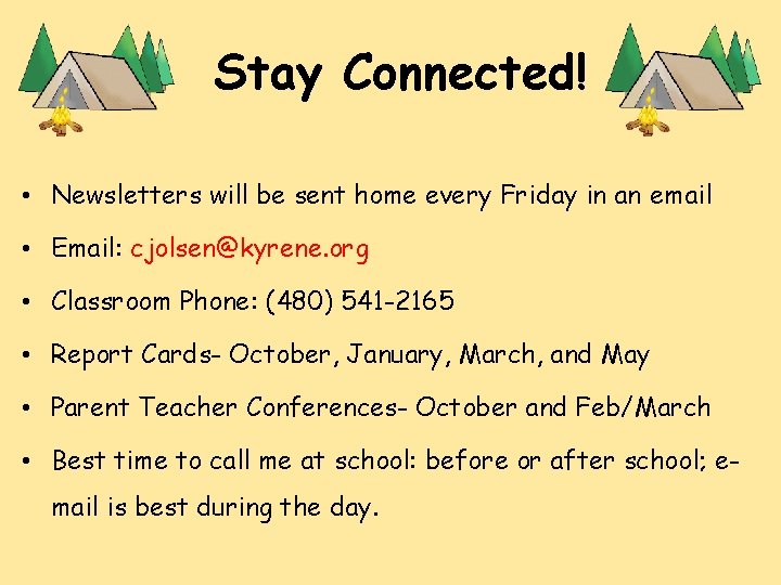 Stay Connected! • Newsletters will be sent home every Friday in an email •
