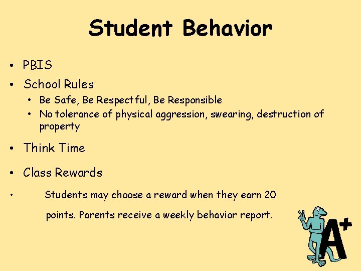 Student Behavior • PBIS • School Rules • Be Safe, Be Respectful, Be Responsible