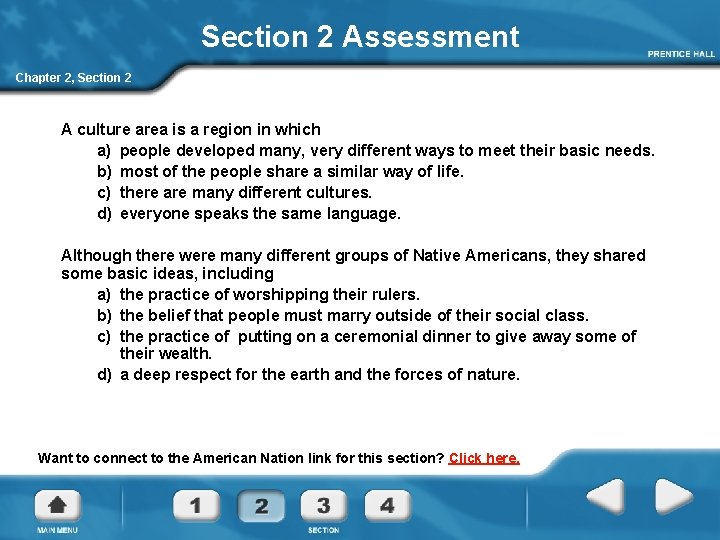 Section 2 Assessment Chapter 2, Section 2 A culture area is a region in