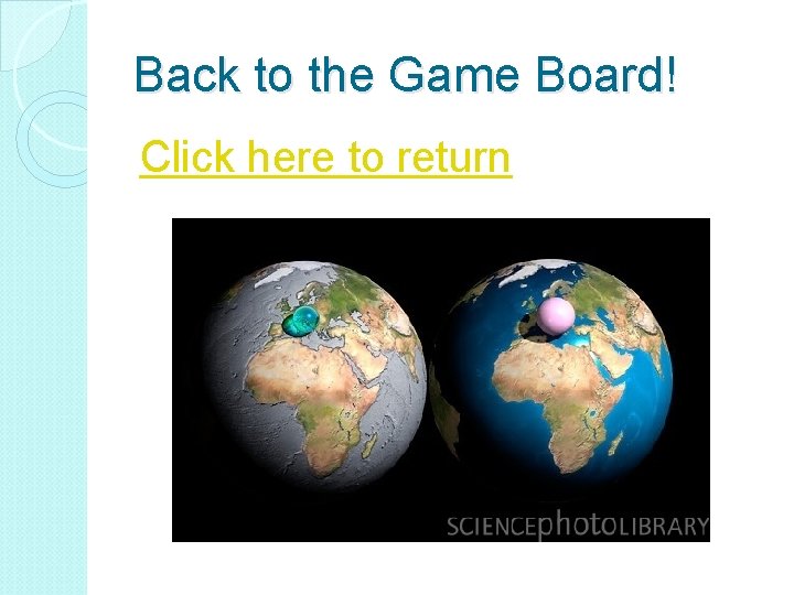 Back to the Game Board! Click here to return 