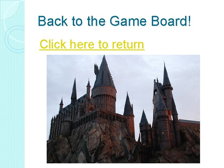 Back to the Game Board! Click here to return 