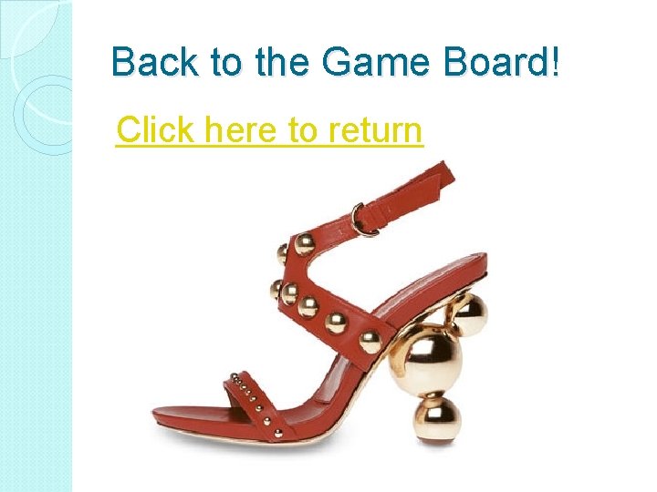 Back to the Game Board! Click here to return 