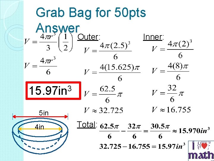Grab Bag for 50 pts Answer Outer: Inner: 15. 97 in 3 5 in