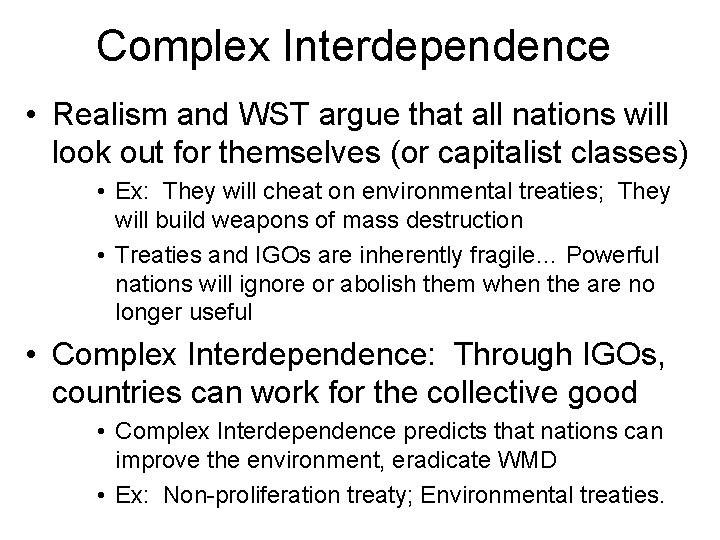 Complex Interdependence • Realism and WST argue that all nations will look out for