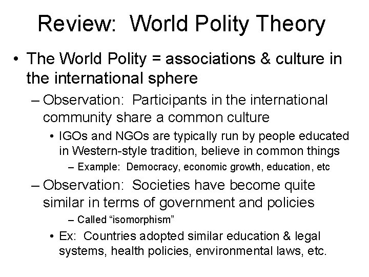 Review: World Polity Theory • The World Polity = associations & culture in the