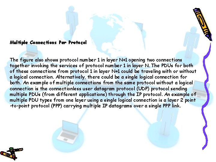 Multiple Connections Per Protocol The figure also shows protocol number 1 in layer N+1