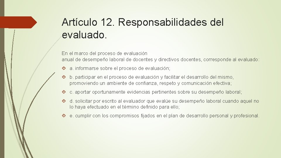 Artículo 12. Responsabilidades del evaluado. En el marco del proceso de evaluación anual de