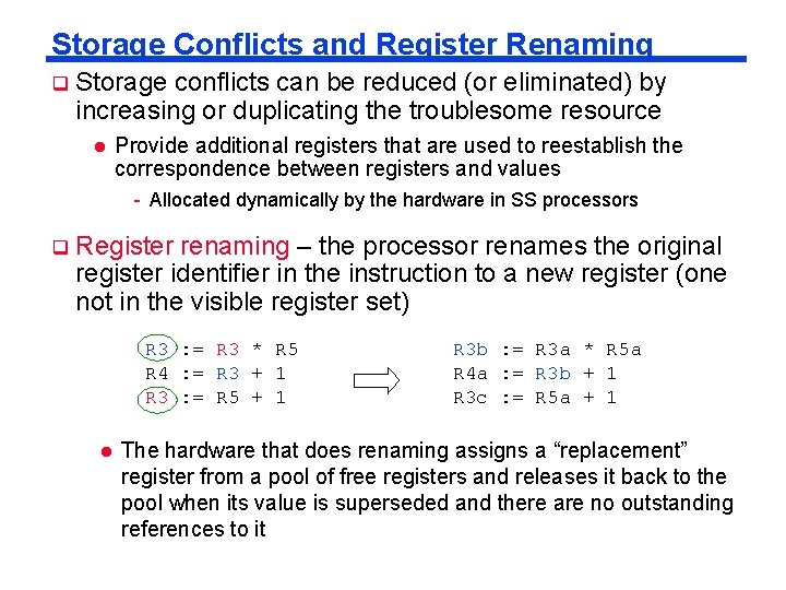 Storage Conflicts and Register Renaming Storage conflicts can be reduced (or eliminated) by increasing