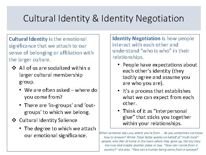 Cultural Identity & Identity Negotiation Cultural Identity is the emotional significance that we attach