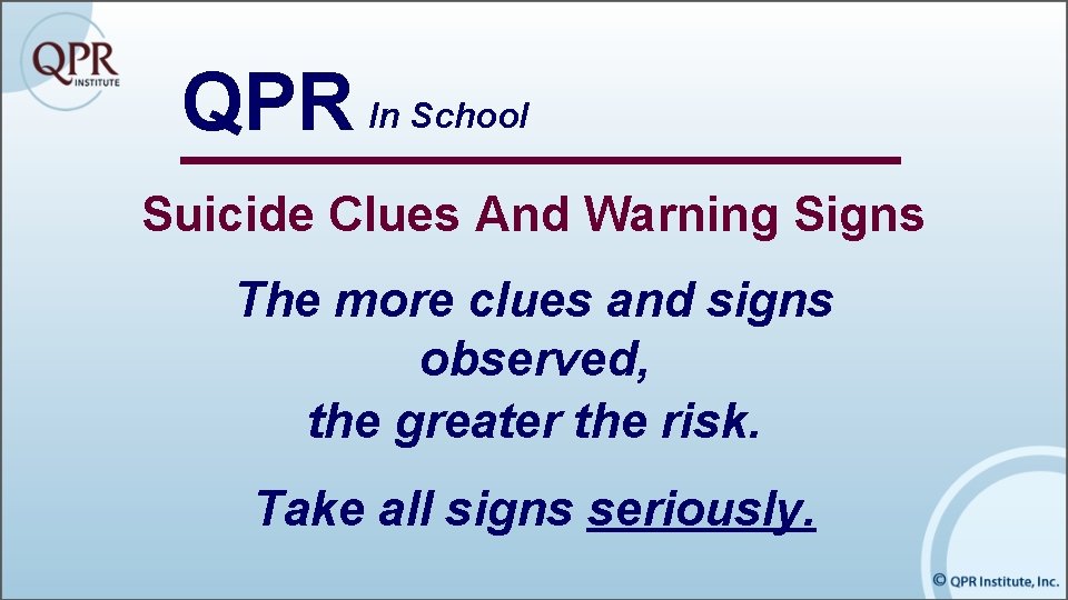 QPR In School Suicide Clues And Warning Signs The more clues and signs observed,