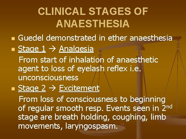 CLINICAL STAGES OF ANAESTHESIA n n n Guedel demonstrated in ether anaesthesia Stage 1