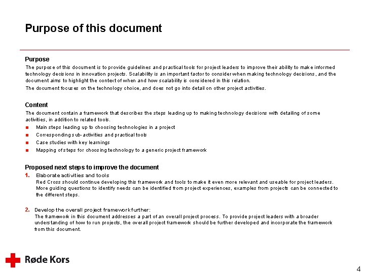 Purpose of this document Purpose The purpose of this document is to provide guidelines