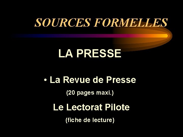SOURCES FORMELLES LA PRESSE • La Revue de Presse (20 pages maxi. ) Le