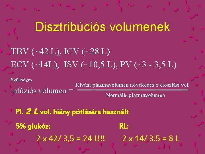 Disztribúciós volumenek TBV (~42 L), ICV (~28 L) ECV (~14 L), ISV (~10, 5