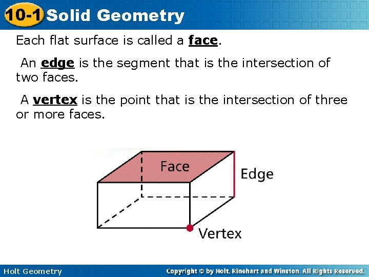 10 -1 Solid Geometry Each flat surface is called a face. An edge is