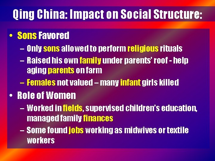 Qing China: Impact on Social Structure: • Sons Favored – Only sons allowed to