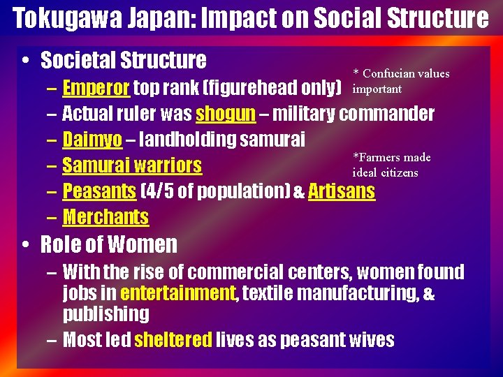 Tokugawa Japan: Impact on Social Structure • Societal Structure * Confucian values important –