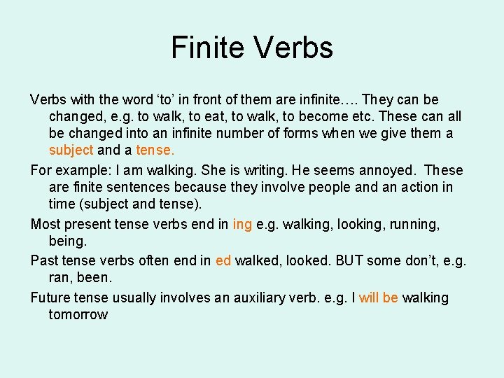 Finite Verbs with the word ‘to’ in front of them are infinite…. They can