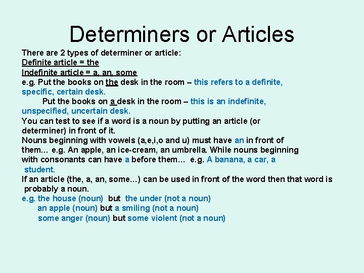 Determiners or Articles There are 2 types of determiner or article: Definite article =