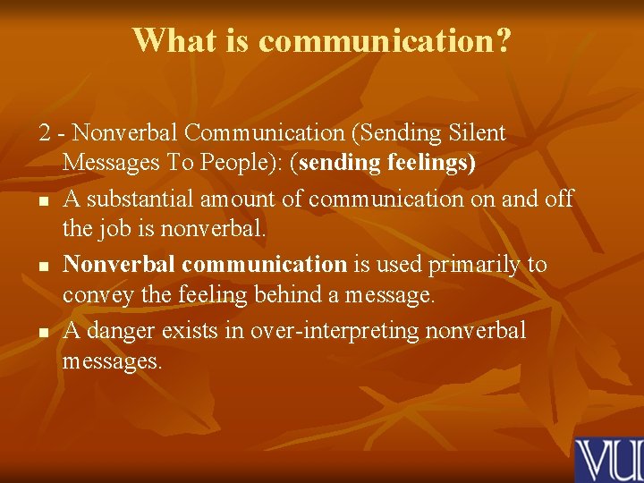 What is communication? 2 - Nonverbal Communication (Sending Silent Messages To People): (sending feelings)