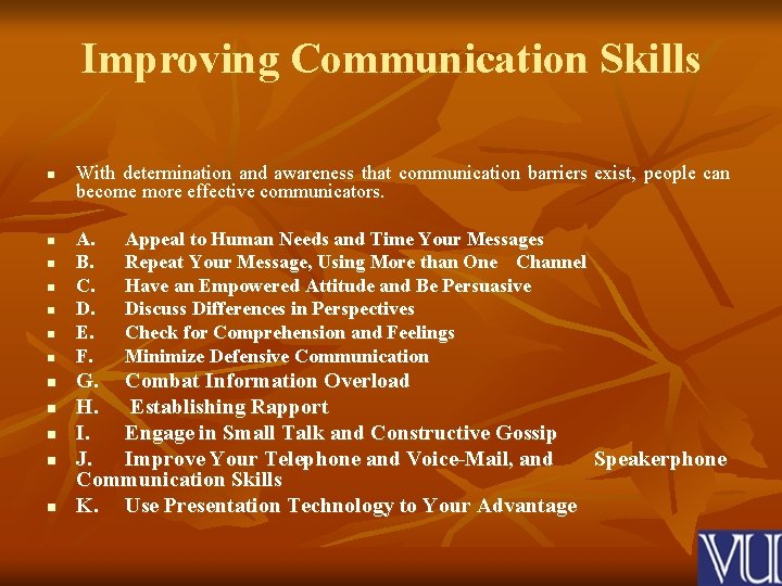 Improving Communication Skills n n n With determination and awareness that communication barriers exist,