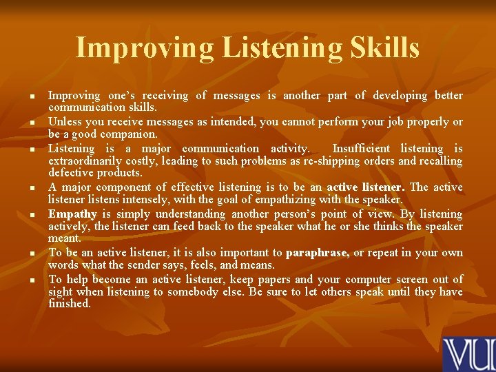 Improving Listening Skills n n n n Improving one’s receiving of messages is another