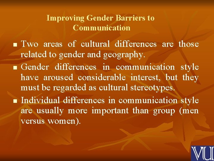 Improving Gender Barriers to Communication n Two areas of cultural differences are those related