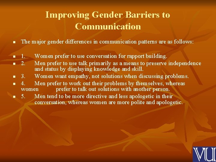 Improving Gender Barriers to Communication n n n The major gender differences in communication