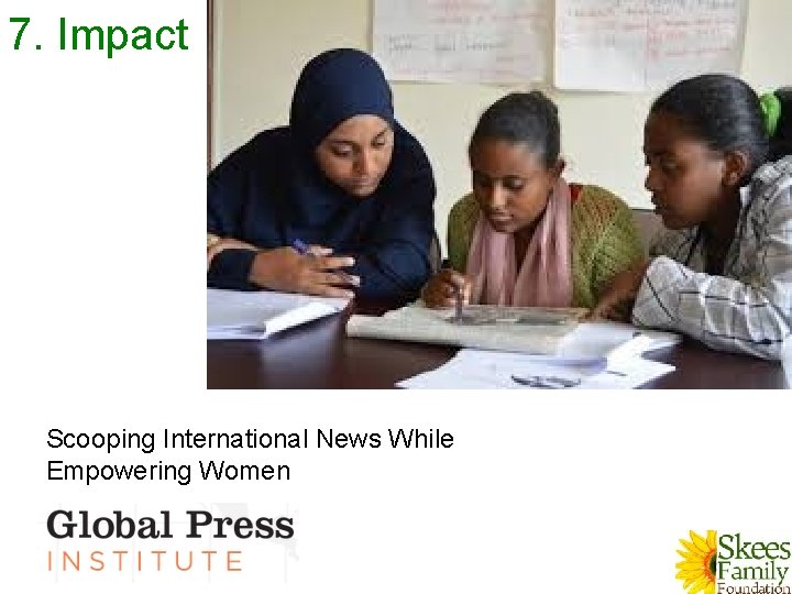 7. Impact Scooping International News While Empowering Women 