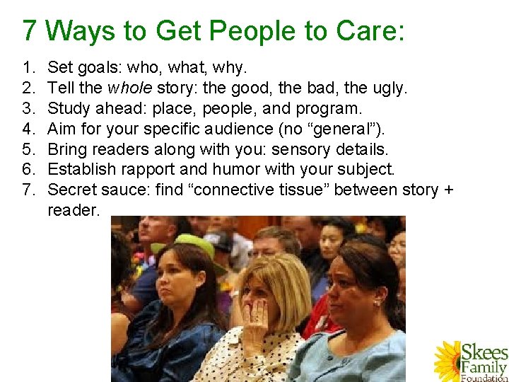7 Ways to Get People to Care: 1. 2. 3. 4. 5. 6. 7.