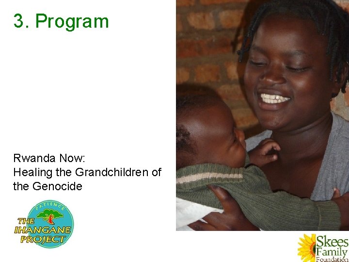 3. Program Rwanda Now: Healing the Grandchildren of the Genocide 