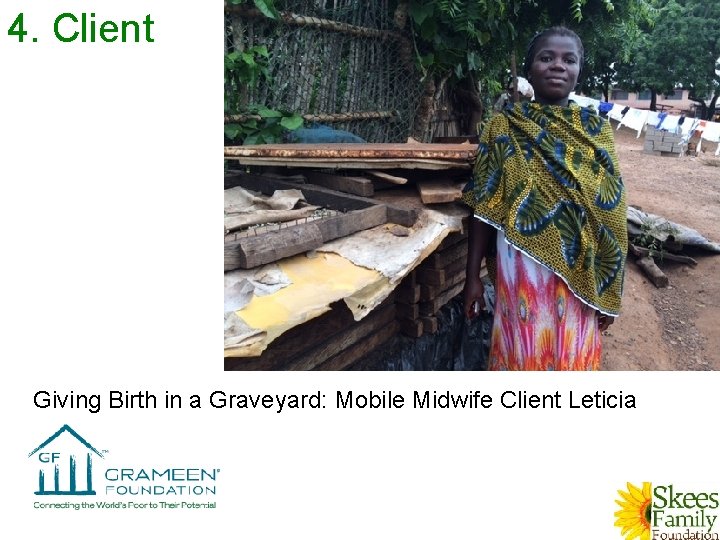 4. Client Giving Birth in a Graveyard: Mobile Midwife Client Leticia 