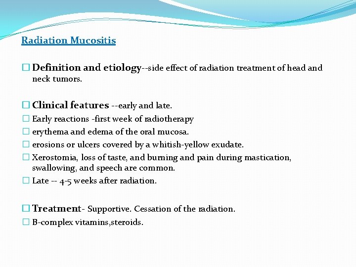 Radiation Mucositis � Definition and etiology--side effect of radiation treatment of head and neck