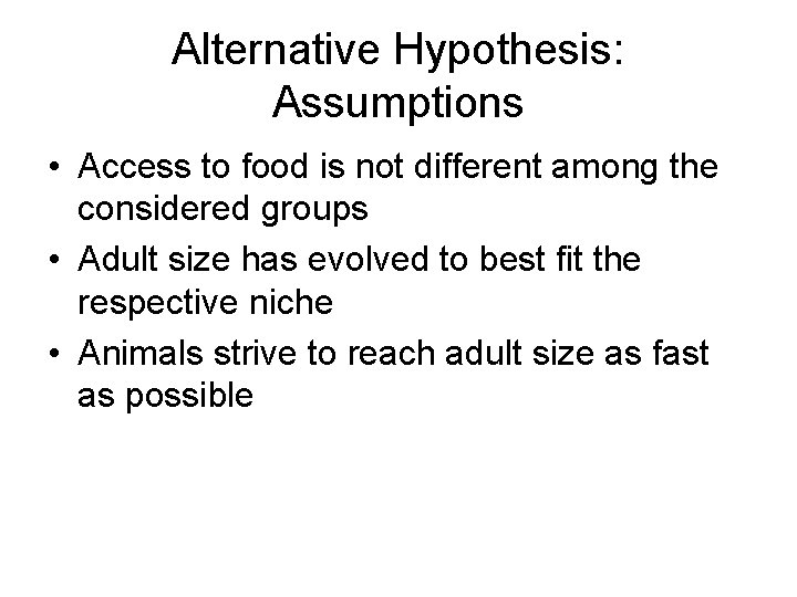 Alternative Hypothesis: Assumptions • Access to food is not different among the considered groups