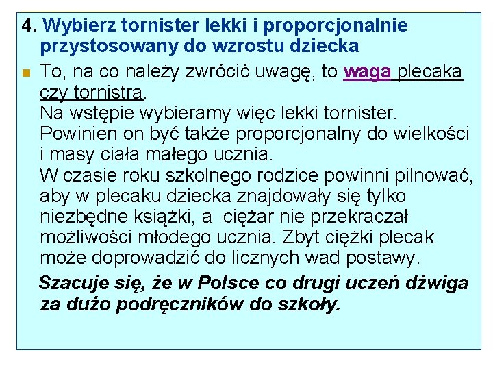 4. Wybierz tornister lekki i proporcjonalnie przystosowany do wzrostu dziecka n To, na co