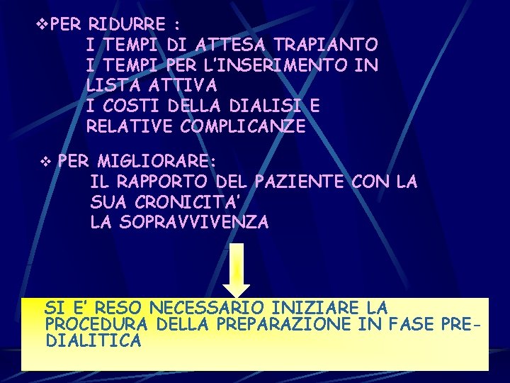 v. PER RIDURRE : I TEMPI DI ATTESA TRAPIANTO I TEMPI PER L’INSERIMENTO IN
