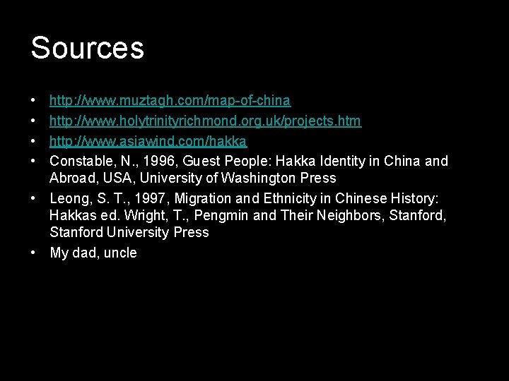 Sources • • http: //www. muztagh. com/map-of-china http: //www. holytrinityrichmond. org. uk/projects. htm http: