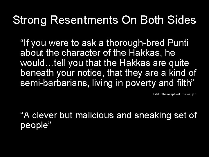 Strong Resentments On Both Sides “If you were to ask a thorough-bred Punti about